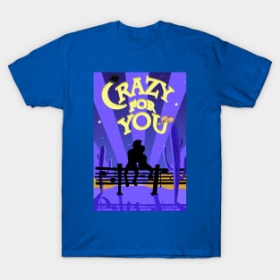 Crazy For You - Design #1 T-Shirt